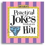 Practical Jokes to Play on Him with Book(s) (Shenanigans)
