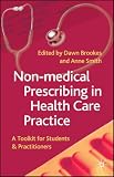 Non-Medical Prescribing in Healthcare Practice: A Toolkit for Students and Practitioners