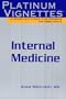 Internal Medicine (Platinum Vignettes Series: Ultra High Yield Clinical Case Scenarios for USMLE Step 2)