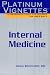 Internal Medicine (Platinum Vignettes Series: Ultra High Yield Clinical Case Scenarios for USMLE Step 2)