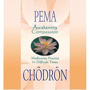 Awakening Compassion by Pema Chodron