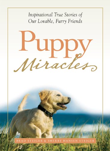 puppy miracles inspirational true stories of our lovable furry friends