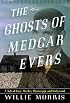 Ghosts of Medgar Evers, The: A Tale of Race, Murder, Mississippi, and Hollywood