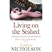 Living on the Seabed: A Memoir of Love, Life and Survival