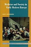 Medicine and Society in Early Modern Europe Medicine and Society in Early Modern Europe