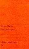 Ein Kinderspiel. - Martin Walser