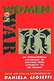 Women on War: An International Anthology of Writings from Antiquity to the Present