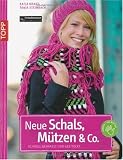 Neue Schals, M&uuml;tzen & Co: Schnell geh&auml;kelt und gestrickt: Schnell geh&auml;kelt und gestrickt - Tanja Steinbach, Katja Gradt