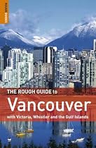 The Rough Guide to Vancouver: With Victoria, Whistler and the Gulf Islands (Rough Guide Travel Guides)