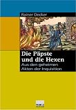Produkt-Bild: Die P&auml;pste und die Hexen. Aus den geheimen Akten der Inquisition.
