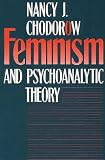 Feminism and Psychoanalytic Theory,
NJ Chodorow