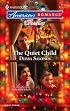 The Quiet Child (Harlequin American Romance Series)