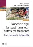 Blanche-Neige, les sept nains et... autres maltraitances. La croissance emp�ch�e