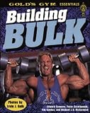 Building Bulk (Gold's Gym Essentials Series, Bk. 1)
