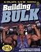 Building Bulk (Gold's Gym Essentials Series, Bk. 1)