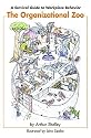 The Organizational Zoo: A Survival Guide to Work Place Behavior