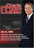 Charlie Rose with David Remnick; Ron Rosenbaum, Letty Cottin Pogrebin, Norman Manea & Tony Judt; John Cassidy, David Brooks, Stanley Crouch & Elizabeth Kolbert (July 12, 2002)