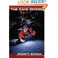 The Cave Divers by Robert F. Burgess