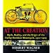 At the Creation: Myth, Reality, and the Origins of the Harley-Davidson Motorcycle, 1901-1909