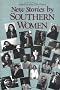New Stories by Southern Women New Stories by Southern Women