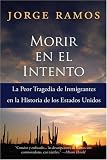 Morir En El Intento: La Peor Tragedia De Immigrantes En La Historia De Los Estados Unidos