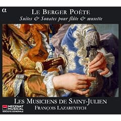 Le Berger Po�te: Suites & Sonates Pour Fl�te & Musette