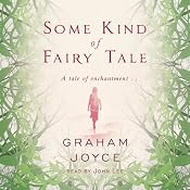Some Kind of Fairy Tale | [Graham Joyce]