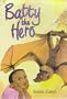 Batty the Hero (Scholastic Press Younger Fiction)