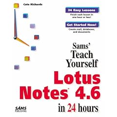 Teach Yourself Lotus Notes 4.6 in 24 Hours (Sams Teach Yourself)
