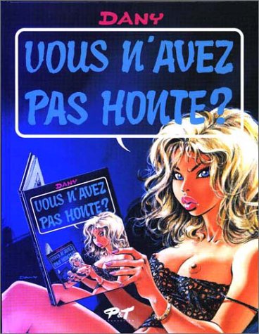 Vous n'avez pas honte ? Tome 3