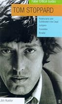 Tom Stoppard: "Rosencrantz and Guildenstern are Dead", "Jumpers", "Travesties", "Arcadia" (Faber Critical Guides)