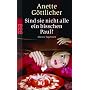 Sind sie nicht alle ein bisschen Paul?: Maries Tag&hellip von Anette G�ttlicher