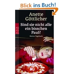 Sind sie nicht alle ein bisschen Paul?: Maries Tagebuch