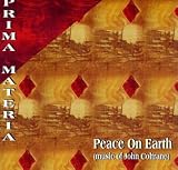 Prima Materia - Peace on Earth: The Music Of John Coltrane ( Aud...