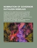 Nomination of Governor Kathleen Sebelius: hearing of the Committee on Health, Education, Labor, and Pensions, United States Senate