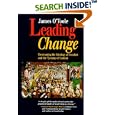 Leading Change: Overcoming the Ideology of Comfort and the Tyranny of Custom (Jossey Bass Business and Management Series)
