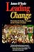 Book Leading Change: Overcoming the Ideology of Comfort and the Tyranny of Custom (Jossey Bass Business and Management Series)