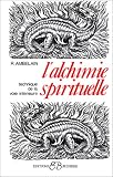 L'Alchimie spirituelle, technique de la voie int�rieure