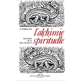 L'Alchimie spirituelle, technique de la voie int�rieurepar R. Ambelain