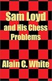Sam Loyd and His Chess Problems-