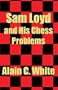 Sam Loyd and His Chess Problems