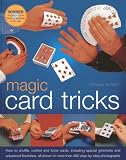Magic card tricks : how to shuffle, control and force cards, including special gimmicks and advanced flourishes, all shown in more than 450 step-by-step photographs