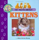 101 Facts About Kittens (101 facts about pets)