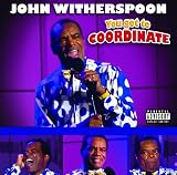 John Witherspoon: You Got to Coordinate