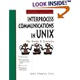 Interprocess Communications in UNIX: The Nooks and Crannies (2nd... by John Shapley Gray