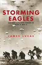 Storming Eagles: German Paratroopers in World War Two (Cassell Military Paperbacks)