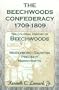 The Beechwoods Confederacy, 1709-1809: The Colonial History of Beechwoods, Middleboro - Taunton Precinct, Massachusetts