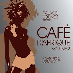 Palace Lounge Presents Cafe dAfrique  2  Various Artists  by  Kirsten Moseley, DJ Bootsie, Funky Lowlives, Moran Moretti, and Asheni 