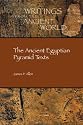 The Ancient Egyptian Pyramid Texts (Writings from the Ancient World) (Writings from the Ancient World)