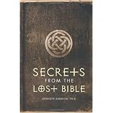 Secrets From the Lost Bible: Hidden Scriptures Found